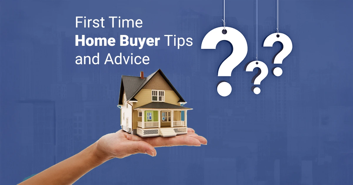 First Time Home Buyer Tips and Advice in 2026